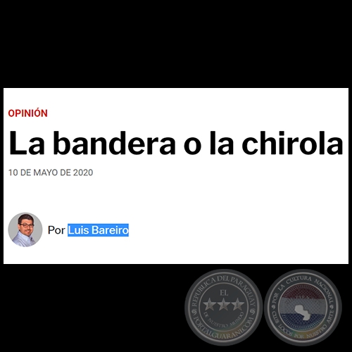 LA BANDERA O LA CHIROLA - Por LUIS BAREIRO - Domingo, 10 de Mayo de 2020